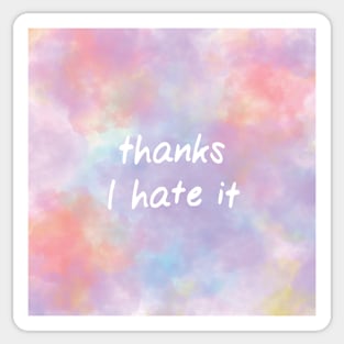 Thanks I Hate It on a Delicate Pastel Watercolor Sticker